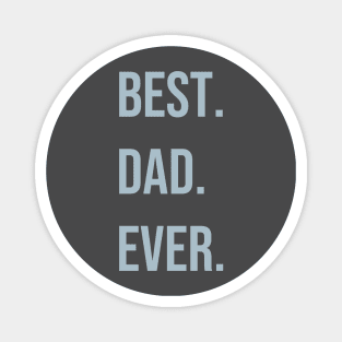 best. dad. ever Magnet